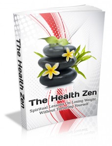 The Health Zen The Health Zen: Spiritual Lessons on Losing Weight Without Torturing Yourself