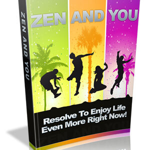 Zen And You ZEN AND YOU: Resolve to Enjoy Life Even More Right Now
