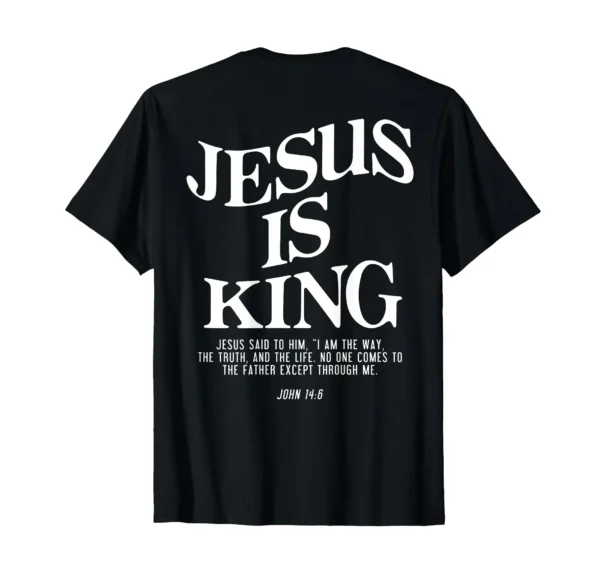 Jesus Is King Jesus John 14:6 Costume Christian (On Back) T-Shirt